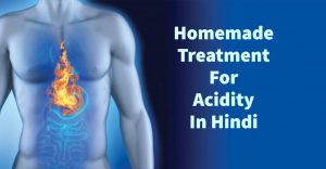 Read more about the article Homemade Treatment For Acidity In Hindi